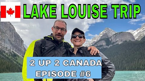 2 UP 2 CANADA #6 MOTORCYCLE CAMPING ADVENTURE : BEAUTIFUL LAKE LOISE WITH @GoRUFFLY sound re-edit