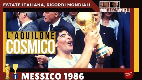 ESTATE ITALIANA, RICORDI MONDIALI | Ep.04: Messico 1986