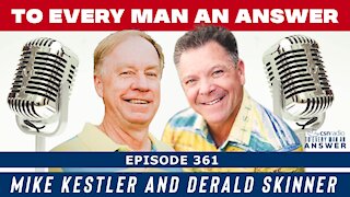 Episode 361 - Derald Skinner and Mike Kestler on To Every Man An Answer