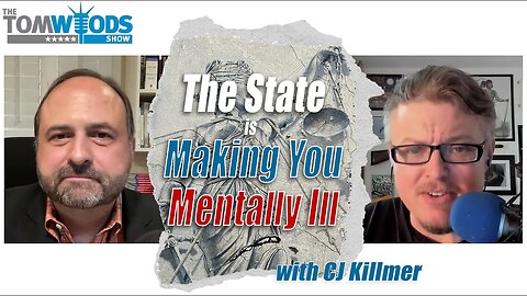 Ep. 2390 The State Is Making You Mentally Ill