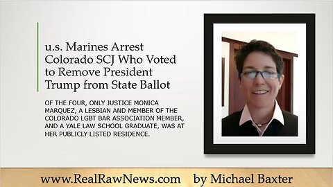 U.S. MARINES ARREST COLORADO SCJ WHO VOTED TO REMOVE TRUMP FROM STATE BALLOT