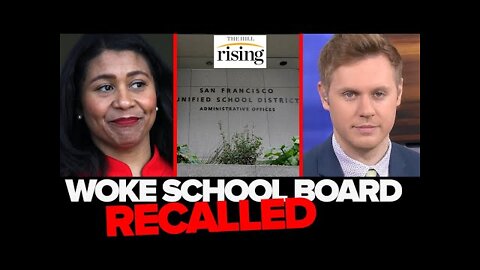SF Woke School Board Members RECALLED After Ignoring Working Families, Renaming Schools: Robby Soave