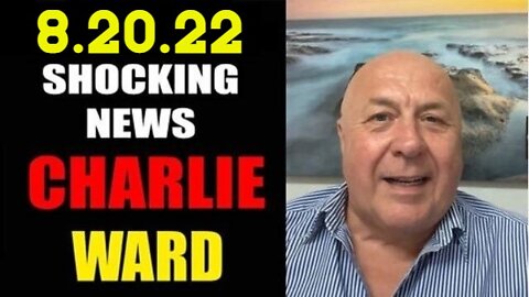 Charlie Ward Shocking News 8/20/22 5G JUST GOT TURNED UP!