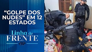 Polícia prende 32 suspeitos de extorquir homens casados I LINHA DE FRENTE