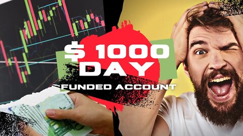 Day Trading $ 1000 Day / Profit - Funded Account