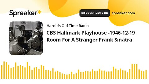 CBS Hallmark Playhouse -1946-12-19 Room For A Stranger Frank Sinatra