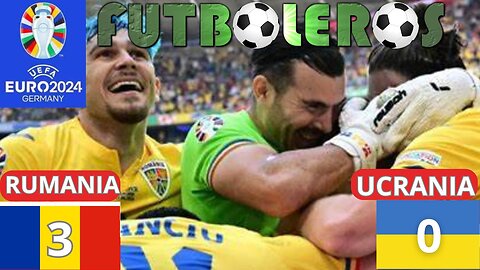 Eurocopa 2024-Rumania 3 vs. Ucrania 0