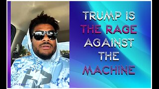 "TRUMP is the rage against the machine. I'm for sure voting Trump 2024."