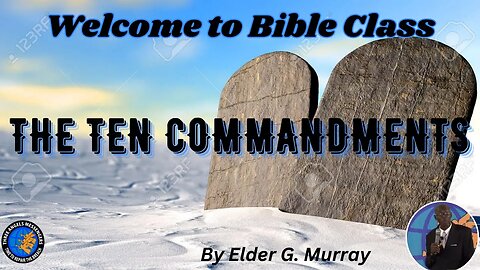 TAM Bible Class | The Ten Commandments by Elder G. Murray | 16/09/2023