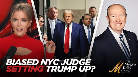 Why Biased NYC Trial Judge is Setting Donald Trump Up for a Conviction, with Andy McCarthy