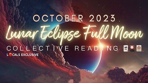 Full Moon 🌕 in Taurus + Lunar Eclipse 10/28/23 — Collective Reading (L🔴CALS EXCLUSIVE)