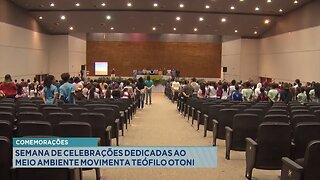 Comemorações: Semana de Celebrações Dedicadas ao Meio Ambiente Movimenta Teófilo Otoni.