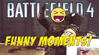 Battlefield 4 - Funny Moments!