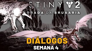 Destiny 2 - Temporada da Bruxaria | Diálogos História (Semana 4)