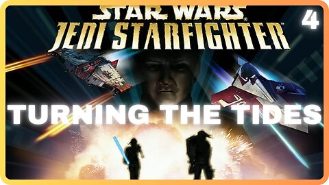 Star Wars Jedi Starfighter - Mission 4 - Turning the Tides