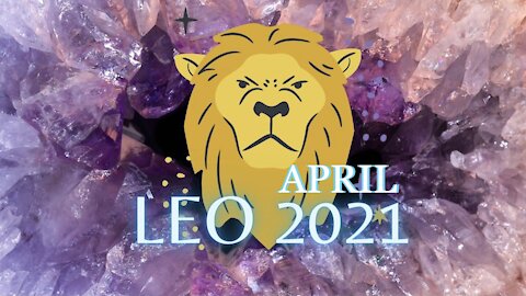 LEO ♌️ Waiting to Reveal Emotions/Feelings. — April 2021