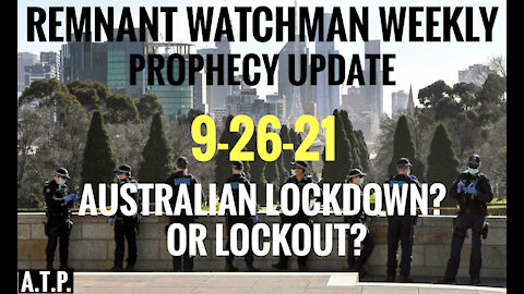 WATCHMAN BIBLE PROPHECY UPDATE 9-26-21. AUSTRALI