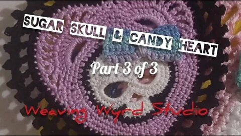 Sugar Skull Candy Heart Motif Crochet Tutorial (Part 3 of 3) Halloween Valentine @weavingwyrdstudio