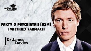 Fakty o Psychiatrii [DSM] i Wielkiej Farmacji — dr James Davies [napisy PL]