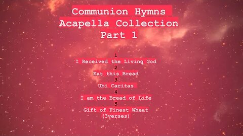 Communion Hymns Acapella Collection Part 1