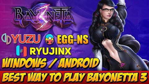[2023] Best Way to Play Bayonetta 3 - Comparison Yuzu vs Ryujinx - Windows / Android