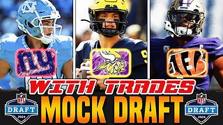 2024 NFL Mock Draft w/ TRADES