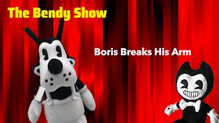 The Bendy Show: Boris Breaks His Arm