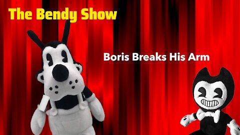 The Bendy Show: Boris Breaks His Arm