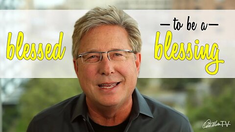 Blessed to Be A Blessing | Don Moen Devotionals