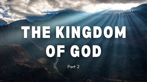 The Kingdom of God - Part 2