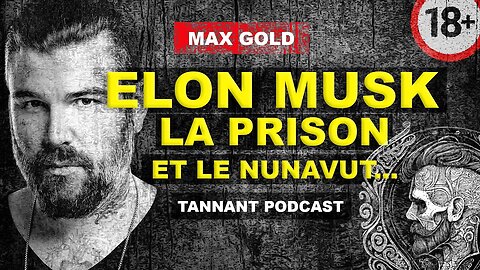 MAX GOLD répond aux questions sur ELON MUSK, LA PRISON et LE NUNAVUT... (18+)
