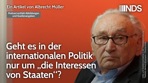 Geht es in der internationalen Politik nur um „die Interessen von Staaten“? | Albrecht Müller | NDS