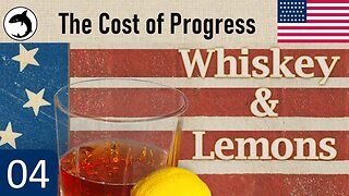 Grand Tactician: Whiskey and Lemons | Union Career | Episode 04 - The Cost of Progress