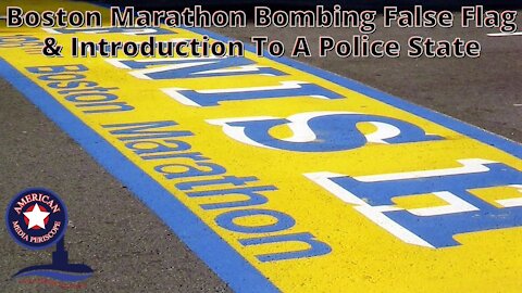 The Boston Marathon Bombing False Flag Deception and Introduction To A Police State