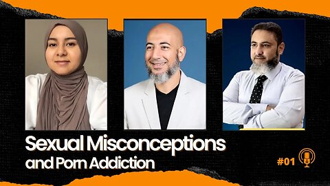 Sexual Misconceptions and Porn Addiction l Wael Ibrahim l Amirah Zaky Muhammad Ali l Mind Engineer