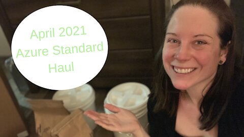 April 2021 Azure Standard Haul