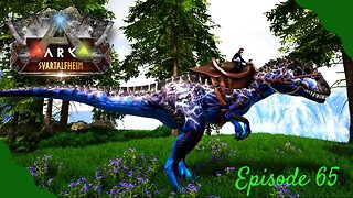 Svartalfheim; I'm back! With S-Allos and a Channel Update!- ARK - Episode 65