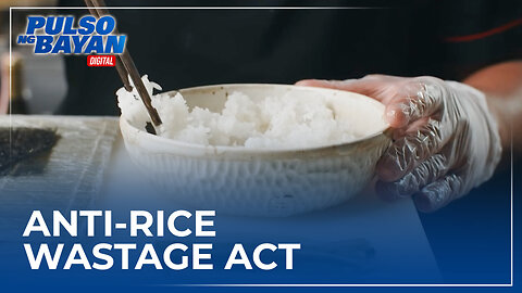 Pagbuhay sa Anti-Rice Wastage Act, malaki ang maitutulong para mapababa ang rice imports