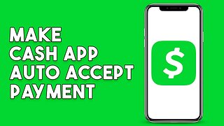 How To Make Cash App Auto Accept Payment (Step by Step)