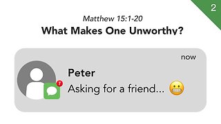 Asking for a Friend #2 - What Makes Someone Unworthy? | Dr. Kurt Bjorklund | May 13-14, 2023