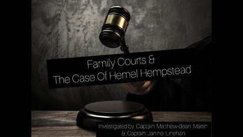 Family Court Judge & The case Of Hemel Hempstead.
