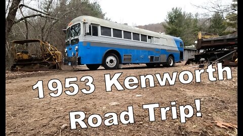 1953 Kenworth Bus Roadtrip! Will a 70 Year Old Bus Go Across The Country?