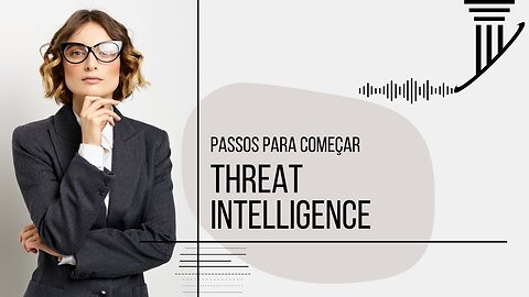 Dicas sobre como começar a analisar e correlacionar dados em Threat Intelligence