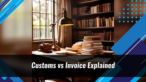 Mastering the Art of Trade: Customs Declaration vs. Commercial Invoice