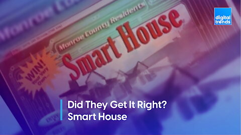 Did They Get It Right? Smart House