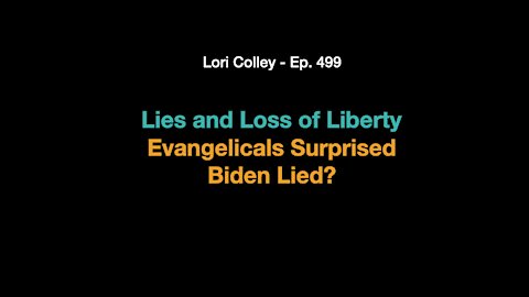 Lori Colley Ep. 499 - Lies and Loss of Liberties