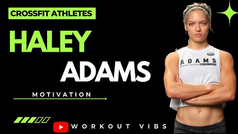 Haley Adams CrossFit Motivation - GAMES READY 2024