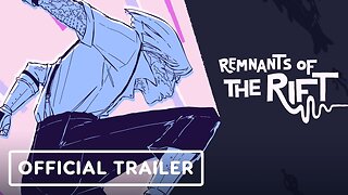 Remnants of the Rift - Official Combat Trailer