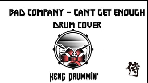 Bad Company - Can't Get Enough Drum Cover KenG Samurai
