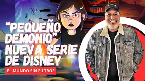 🔴 ¡ÚLTIMA HORA! “Pequeño Demonio” La Nueva Serie De Disney 😱🔥🙏🏻